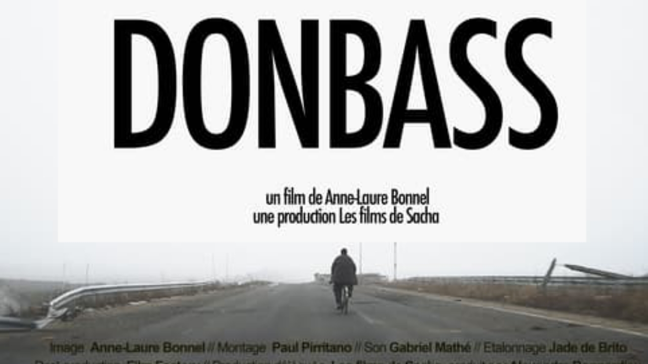 DONBASS est un film d´Anne-Laure Bonnel, journaliste indépendante en poste au Donbass.